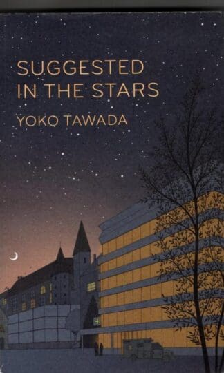 Suggested in the Stars: by Yoko Tawada : Yoko Tawada
