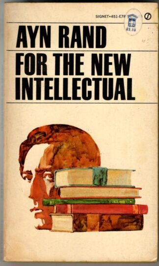 For the New Intellectual : Ayn Rand