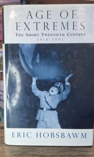 Age of Extremes: The Short Twentieth Century, 1914-91 : Eric Hobsbawm