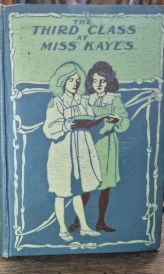 The Third Class at Miss Kayes : Angela Brazil