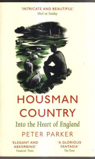 Housman Country: Into the Heart of England : Peter Parker