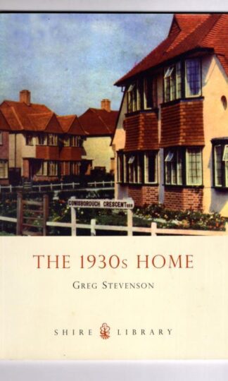 The 1930s Home (Shire Library) : Greg Stevenson