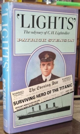 The Lights: Odyssey of C.H. Lightoller : Patrick Stenson