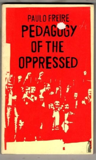 Pedagogy of the Oppressed : Paulo Freire