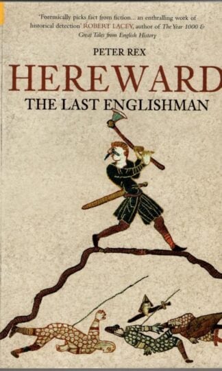 Hereward: The Last Englishman : Peter Rex
