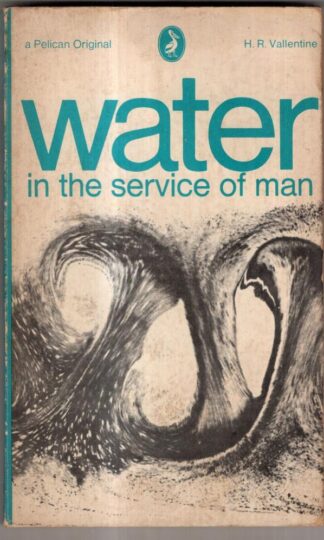 Water In The Service Of Man : H. R. Vallentine