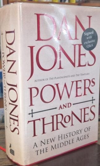 Powers And Thrones : A New History of The Middle Ages (Signed) : Dan Jones
