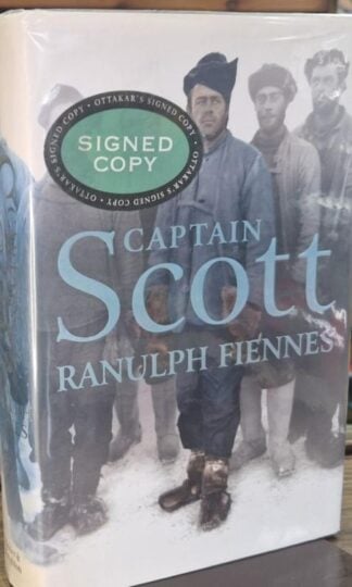 Captain Scott (Signed) : Ranulph Fiennes