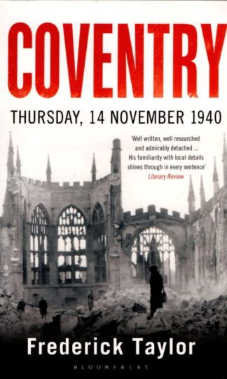 Coventry: Thursday, 14 November 1940 : Frederick Taylor