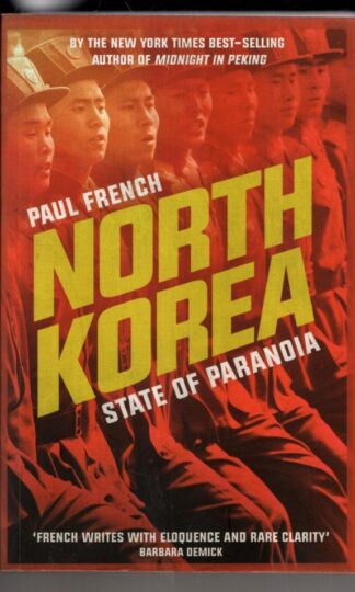 North Korea: State of Paranoia (Asian Arguments):Paul French