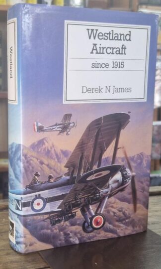 Westland Aircraft since 1915 : Derek N. James