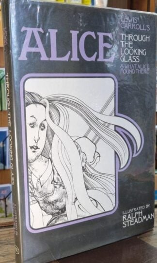Lewis Carroll's Through the looking glass and what Alice found there (Signed) : Illustrated By Ralph Steadman