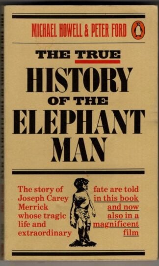 The True History of the Elephant Man : Michael Howell and Peter Ford