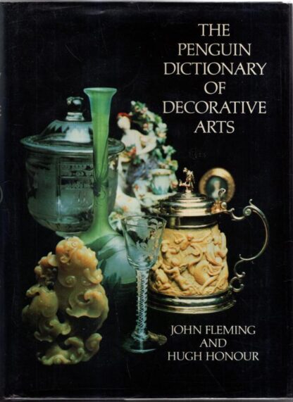 The Penguin Dictionary of Decorative Arts : John Fleming