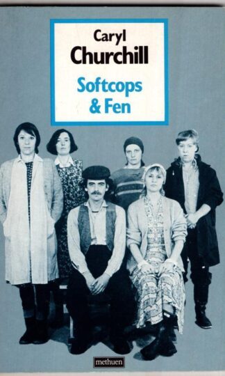 Softcops and Fen:Caryl Churchill