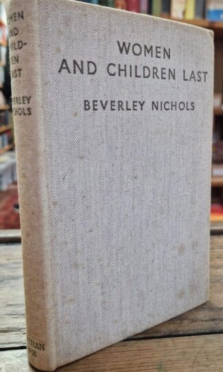 Women and Children Last : Beverley Nichols