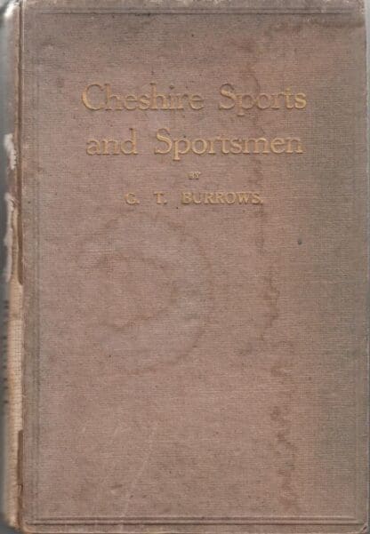 Cheshire Sports and Sportsmen. Including a history of the Chester Cup:George Thomas Burrows