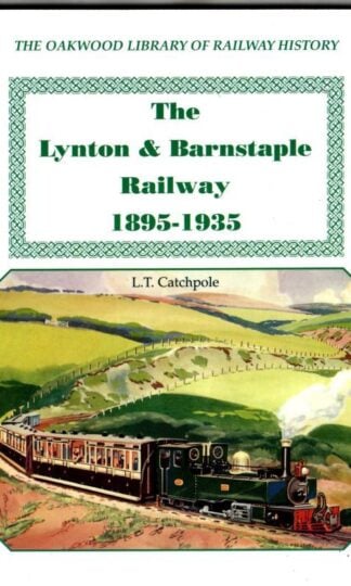 The Lynton & Barnstaple Railway : L.T. Catchpole