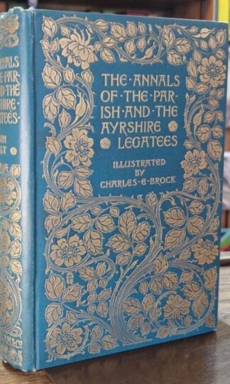The Annals of the Parish and the Ayrshire Legatees : John Galt