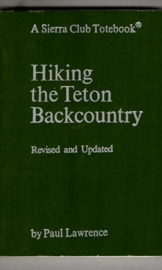 Hiking the Teton Backcountry : Paul Lawrence