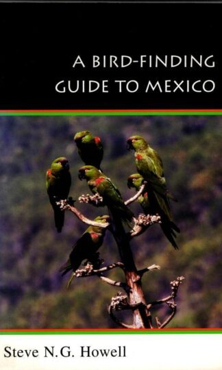 A Bird-Finding Guide to Mexico : Steve N. G. Howell