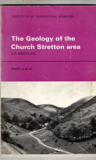 The Geology of the Church Stretton Area : J.E. Wright