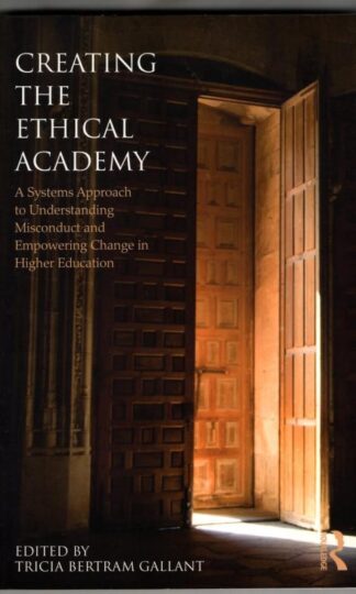 Creating the Ethical Academy : Tricia Bertram Gallant