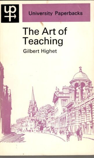 The Art of Teaching : Gilbert Highet
