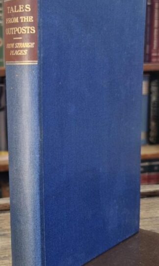 Blackwood Tales From The Outposts: From Strange Places : Lieut-Col. L. A. Bethell (ed.)