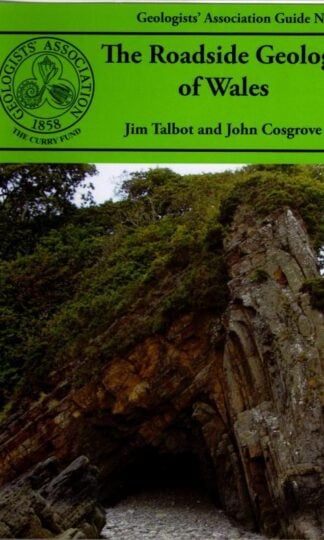 The Roadside Geology of Wales : Jim Talbot and John Cosgrove