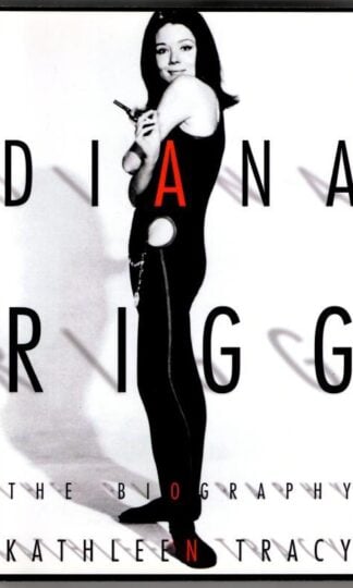 Diana Rigg: The Biography : Kathleen Tracy