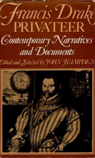 Francis Drake - Privateer: Contemporary Accounts of Drake's Early Voyages : John Hampden