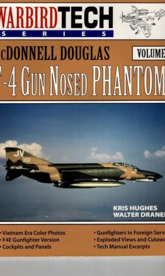 McDonnell Douglas F-4 Gun Nosed Phantoms - Warbird Tech Vol. 8 : Kris Hughes; Walter Dranem
