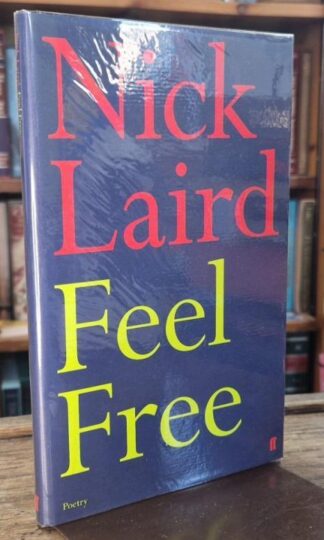 Feel Free: Poems (Signed) : Nick Laird