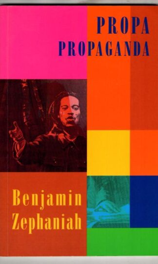 Propa Propaganda (Signed) : Benjamin Zephaniah
