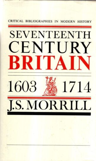 Seventeenth-century Britain, 1603-1714 : J. S. Morrill