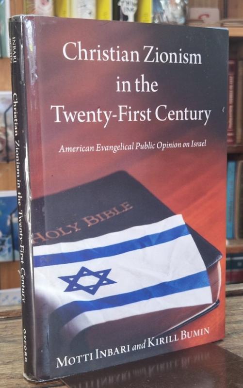 Christian Zionism in the Twenty-First Century : Motti Inbari