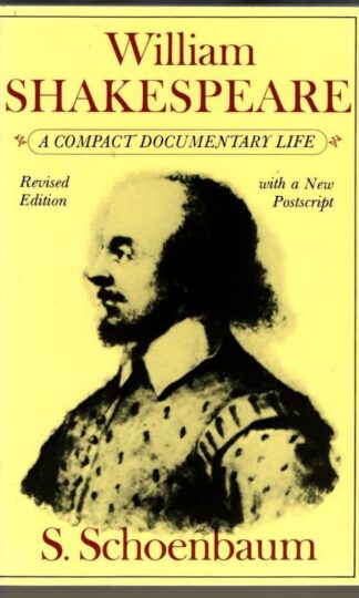 William Shakespeare: A Compact Documentary Life : S. Schoenbaum