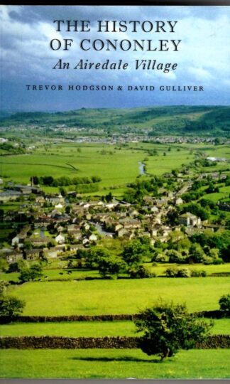 The History of Cononley: An Airedale Village : Trevor Hodgson and David Gulliver