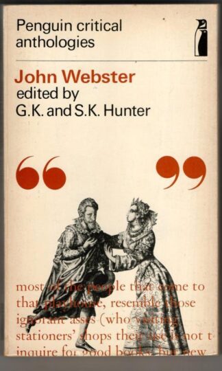 John Webster : A Critical Anthology : G.K.and S.K. Hunter (eds.)
