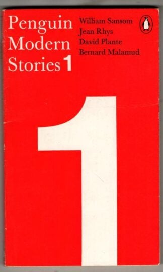 Penguin Modern Stories 1 : William Sansom; Jean Rhys; David Plante; Bernard Malamud