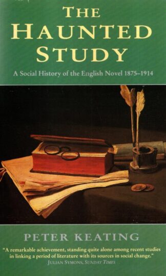 The Haunted Study: Social History of the English Novel, 1876-1914 : P. J. Keating