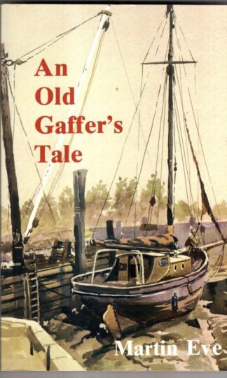 An Old Gaffer's Tale : Martin Eve