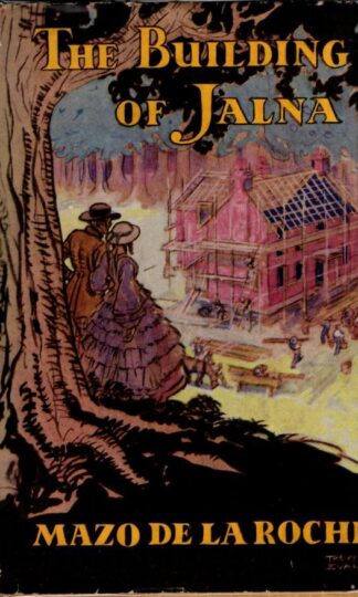 The Building Of Jalna : Mazo De La Rocha