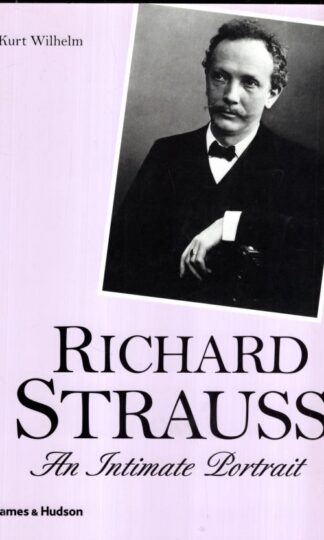 Richard Strauss: An Intimate Portrait:Kurt Wilhelm