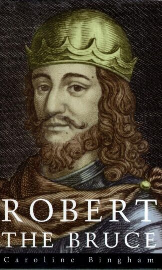 Robert The Bruce : Caroline Bingham