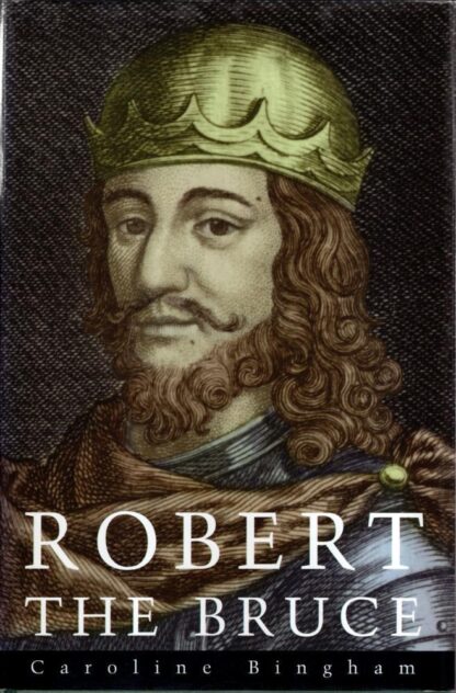 Robert The Bruce : Caroline Bingham