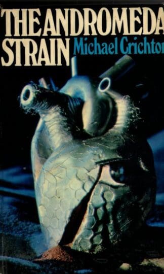 The Andromeda Strain : Michael Crichton