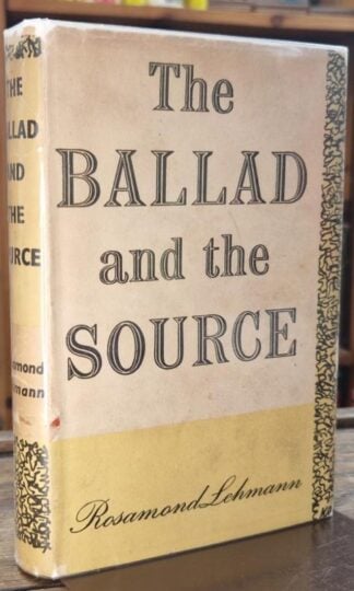 The Ballad And The Source : Rosamond Lehmann