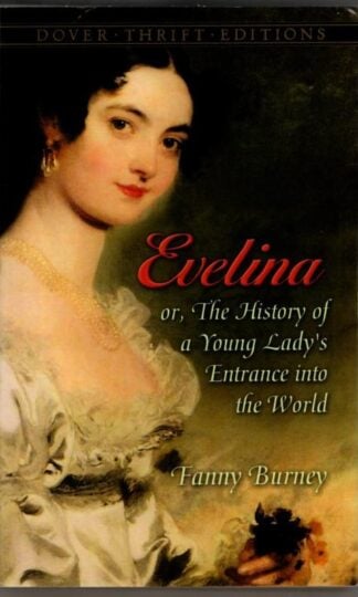 Evelina: or the History of a Young Lady's Entrance into the World : Fanny Burney